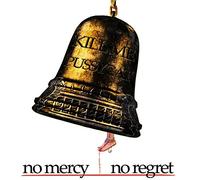 Kill Me Pussycat - Mercy, No Regret [Import]