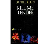 Kill Me Tender