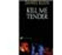 Kill me tender Daniel Klein (Auteur)