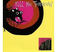 Kill Me Tomorrow - I Require Chocolate