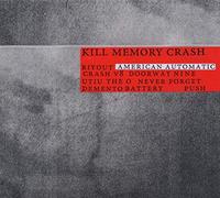 Kill Memory Crash - American Automatic [Import]