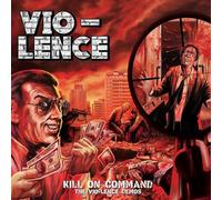 Kill on Command - the Vio-Lence Demos