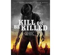 Kill Or Be Killed [Dvd]