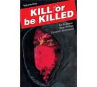 Kill Or Be Killed Volume 1 Ed Brubaker, (Auteur)
