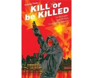 Kill Or Be Killed Volume 3 Ed Brubaker, Sean Phillips, Elizabeth Breitweiser (Auteur)