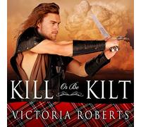 Kill or Be Kilt (The Highland Spies Series)