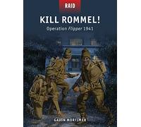 Kill Rommel! Gavin Mortimer Gavin Mortimer (Auteur)
