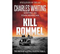 Kill Rommel: The birth of a lethal fighting force...