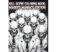 Kill Scene Sketchbook Masked Maniacs Edition: A Horror Coloring Book for True Slasher Fans