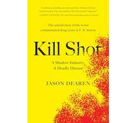 Kill Shot – Une industrie de l'ombre, une maladie mortelle