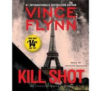 Kill Shot by Vince Flynn & Read by Armand Schultz Vince Flynn Read by Armand Schultz (Auteur)