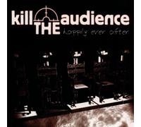 Kill the Audience - Happily Ever After
