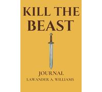 Kill The Beast How To Slay The Dragon Of Self-Sabotage Journal