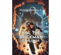 Kill The Brickman Game Guide: Boss Fight, Weapon, Puzzle, and Secret to Survive