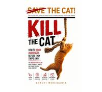 Kill The Cat: How to Hook Audiences Before They Swipe Away