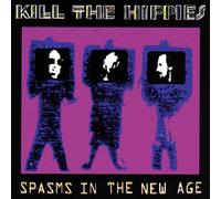 Kill the Hippies - Spasms in the New Age