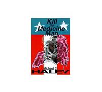 Kill The Medicine Man