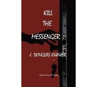 Kill The Messenger