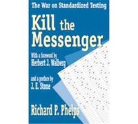 Kill the Messenger J. E. Stone, Richard P. Phelps (Auteur)