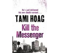 Kill The Messenger - [Livre en VO] Tami Hoag (Auteur)