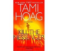 Kill the Messenger Tami Hoag (Auteur)