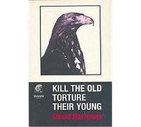 Kill the Old, Torture the Young Harrower, David, Translator (Auteur)
