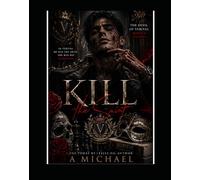 Kill: The Saint: A Dark Mafia Romance of Power, Obsession, and Dangerous Love