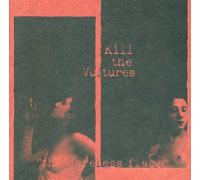 Kill the Vultures - The Carless Flame [Import]