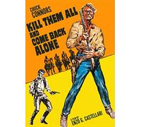Kill Them All and Come Back Alone (Ammazzali Tutti E Torna Solo)