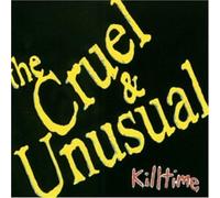 Kill Time by Cruel & Unusual (2003-08-05)