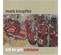 Mark Knopfler – Kill to Get Crimson – CD