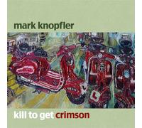 Mark Knopfler – Kill to Get Crimson – CD