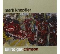 Kill to Get Crimson by Knopfler, Mark [Audio CD] NEUF