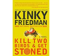 Kill Two Birds & Get Stoned: A Novel