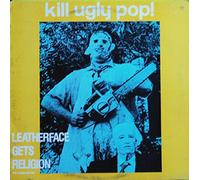 KILL UGLY POP - leatherface gets religion (the story so far...) LP