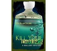Kill Your Darlings Max Allan Collins, (Auteur)