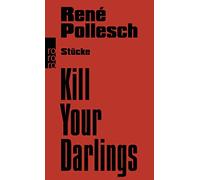 Kill Your Darlings: Stücke