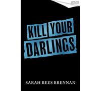 Kill Your Darlings Time of Iron, Book 3 - Sarah Rees Brennan - Orbit - ebook (ePub) - Livre