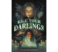 Kill Your Darlings - Yuvashri Harish - G.P. Putnam's Sons Books for Young Readers - ebook (ePub) - Livre