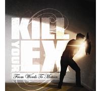 Kill Your Ex - from Words to Motion