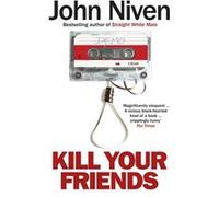 Kill Your Friends by John Niven Paperback Book Niven, John (Auteur)