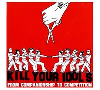 Kill Your Idols - From Companionship to Com