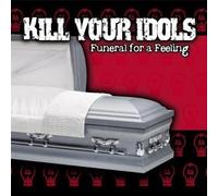 Kill Your Idols - Funeral for a Feeling [Import]