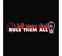 Kill Your Idols/Rule Them All Kill Your Idols/Rule Them All (Vinyl) 7" Single