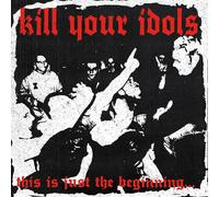 Kill Your Idols This is just the beginningà (CD) Album