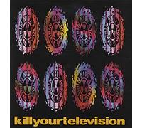Kill Your Television