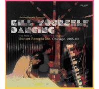 Kill Yourself Dancing: Story of Sunset Records by Jerome Derradji Presents Kill Yourself Dancing (Th (2013) Audio CD