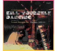 Kill Yourself Dancing: Story of Sunset Records by Redeye Label
