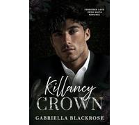 Killaney Crown: A Forbidden Love Dark Mafia Romance