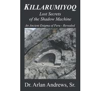 Killarumiyoq: Lost Secrets of the Shadow Machine